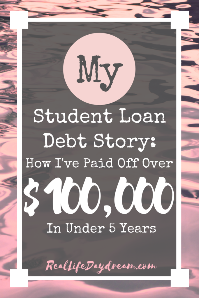 My Student Loan Debt Story: How I've Paid Off Over $100,000 In Debt In ...