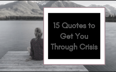 15 Quotes to Get You Through Crisis
