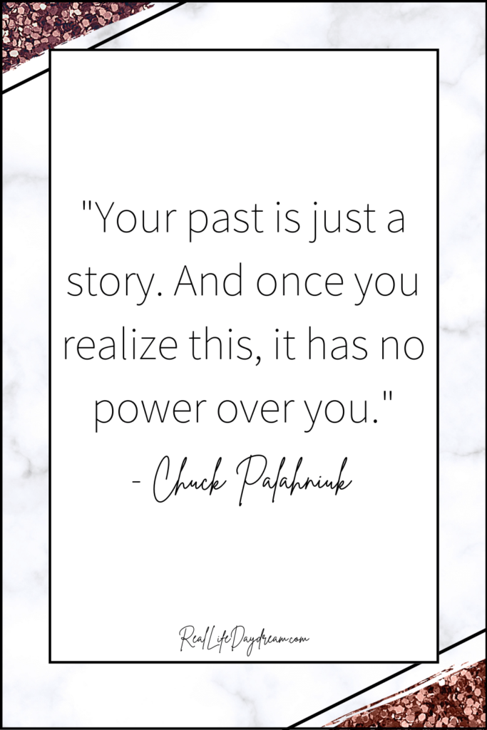 your past is a story it has no power over you