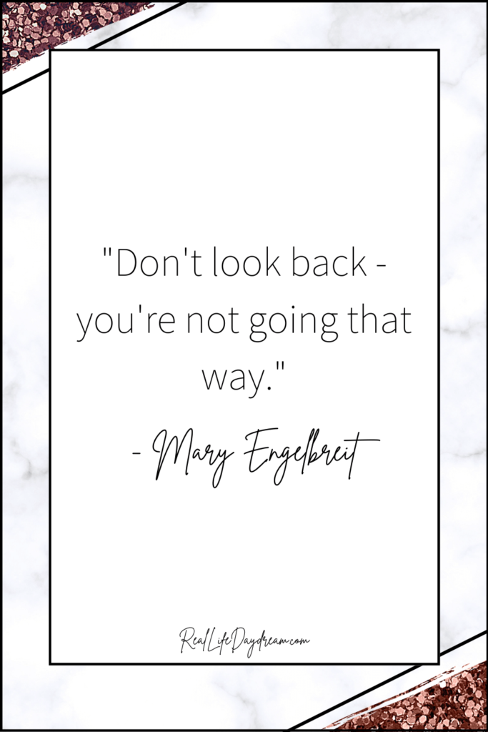 Don't look back - you're not going that way.
