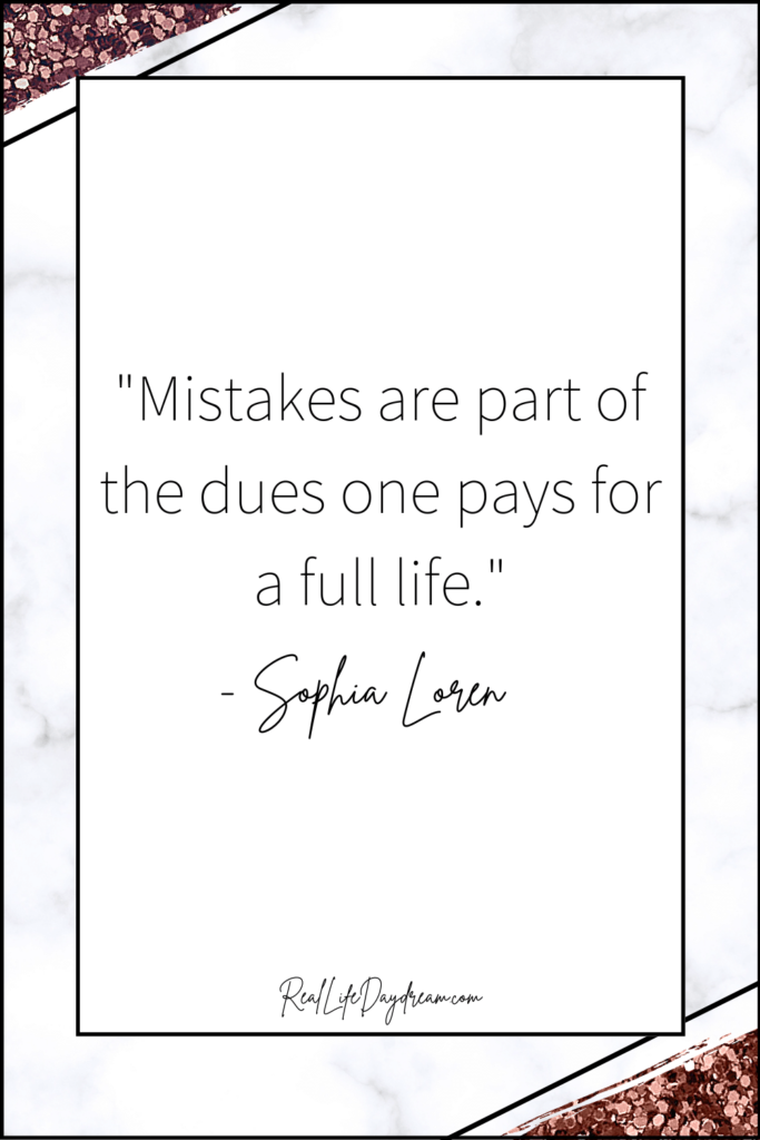 mistakes are part of the dues one pays for a full life